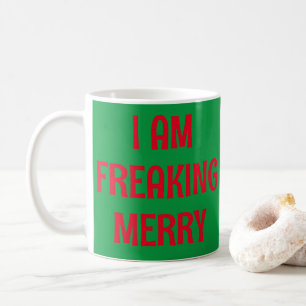 I Am Freaking Merry Coffee Mug