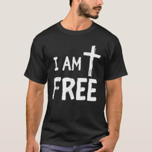 I Am Free Proud Christian T-Shirt