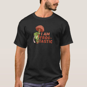 I am Frogtastic   amphibian frog catching saying T-Shirt