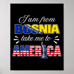 I am from bosnia take me to america  poster