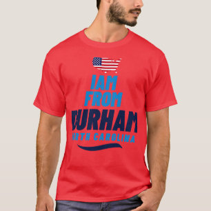 I am from Durham American Lovers T-Shirt