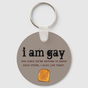 i am gay and i also like toast key ring