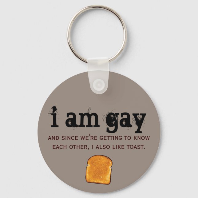 i am gay and i also like toast key ring (Front)