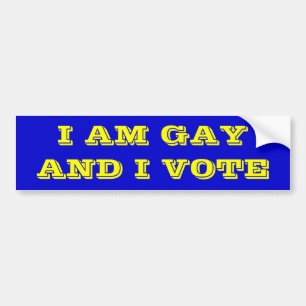 I am gay and I vote. Bumper Sticker