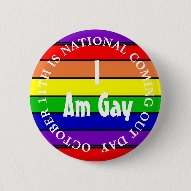 I am Gay, National Coming Out Day 6 Cm Round Badge (Front)