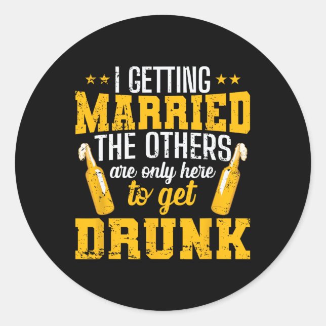 I Am Getting Married  Classic Round Sticker (Front)