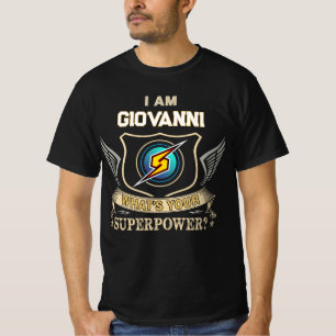 I Am GIOVANNI What's Your Superpower T-Shirt