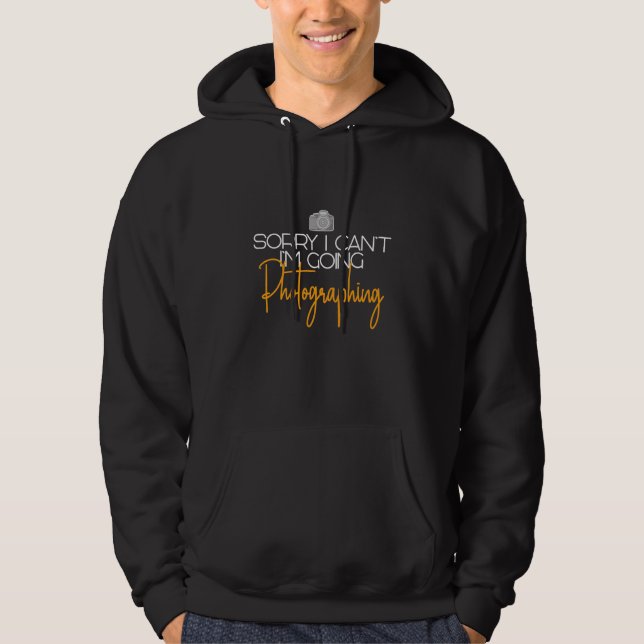 I Am Going Photographing Hoodie (Front)