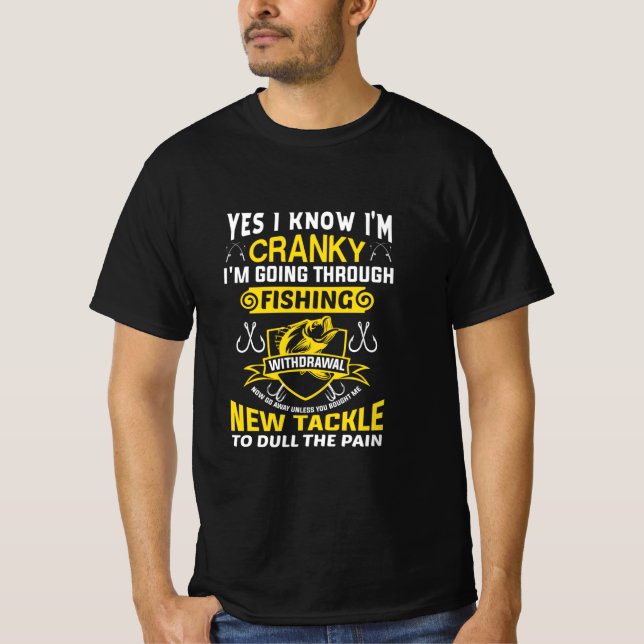 I am Going Through Fishing  T-Shirt (Front)