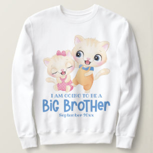 I Am Going To Be A Big Brother Baby Announcement Sweatshirt