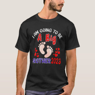 I Am Going To Be A Big Brother In 2023 Pregnancy T-Shirt