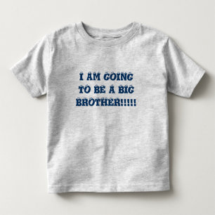 I AM GOING TO BE A BIG BROTHER T-SHIRT