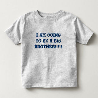 I AM GOING TO BE A BIG BROTHER T-SHIRT