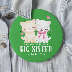 I Am Going To Be A Big Sister Baby Announcement 6 Cm Round Badge