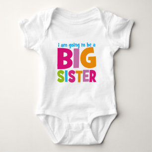 I am going to be a Big Sister Baby Bodysuit