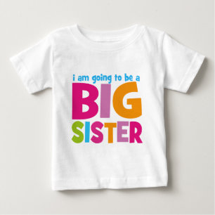 I am going to be a Big Sister Baby T-Shirt
