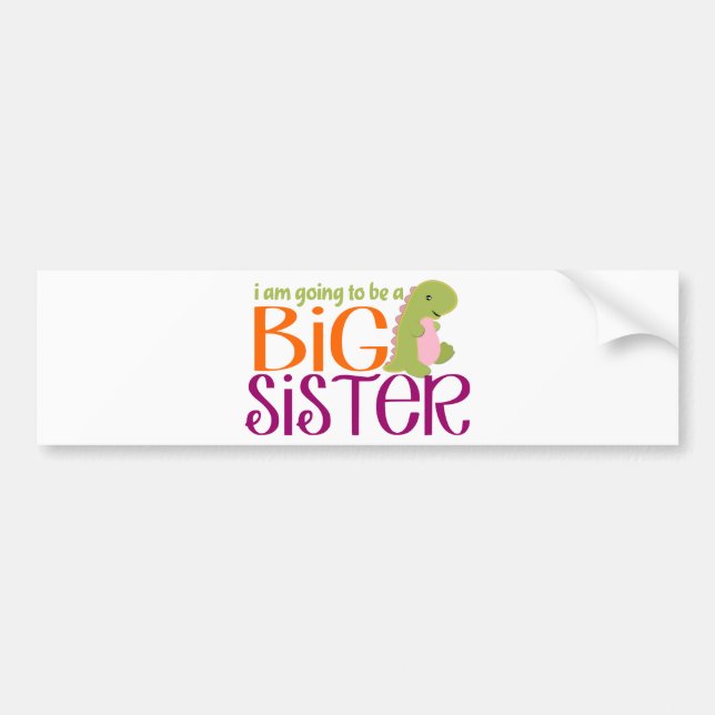 I am going to be a Big Sister- Dinosaur Bumper Sticker (Front)