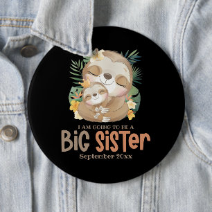 I Am Going To Be A Big Sister Sloth Announcement 6 Cm Round Badge