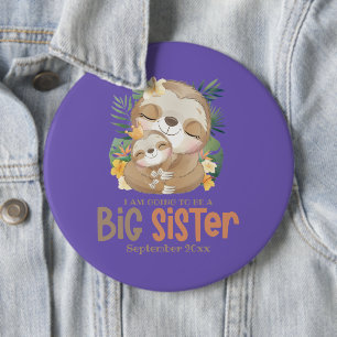 I Am Going To Be A Big Sister Sloth Announcement 6 Cm Round Badge