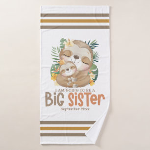 I Am Going To Be A Big Sister Sloth Announcement Bath Towel