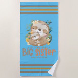 I Am Going To Be A Big Sister Sloth Announcement Beach Towel