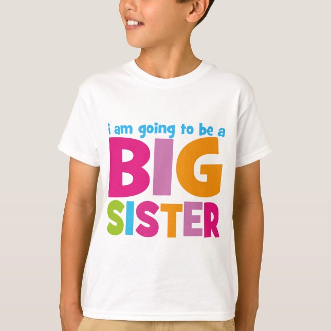 I am going to be a Big Sister T-Shirt (Front)