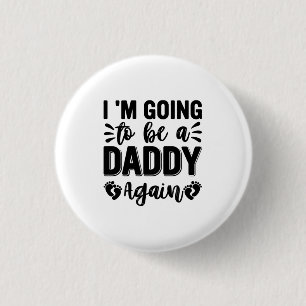 I Am Going To Be Daddy Again 3 Cm Round Badge