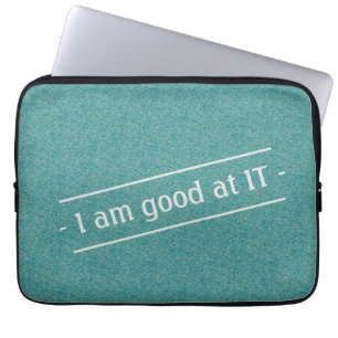 I Am Good At IT on any Colour Laptop Sleeve