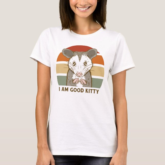 I am good Kitty T-Shirt (Front)
