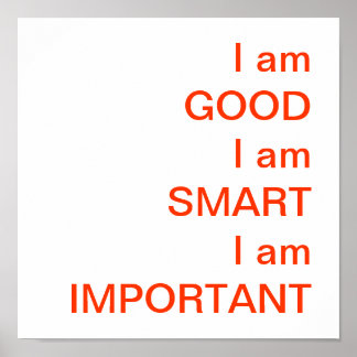 I am GOODI am SMARTI am IMPORTANT Poster