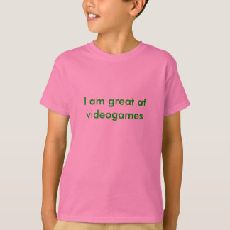 I am great at videogames T-Shirt