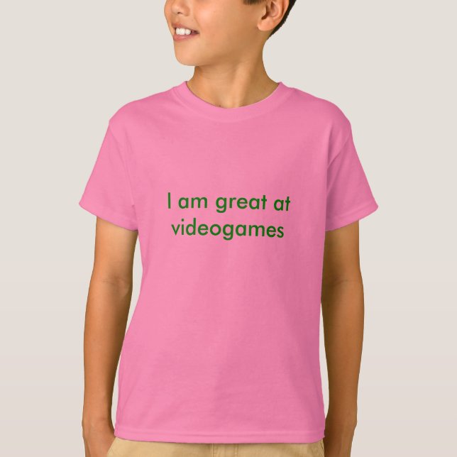 I am great at videogames T-Shirt (Front)