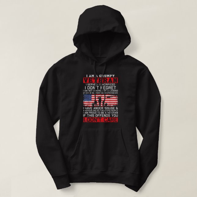 I Am Grumpy Veteran I Served I Sacrificed I Don't  Hoodie (Design Front)