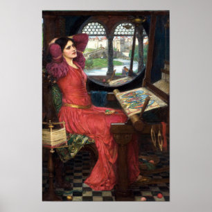 I am Half-Sick of Shadows said the Lady of Shalott Poster