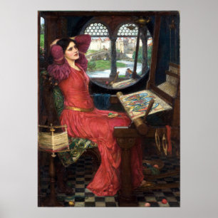 I am Half-Sick of Shadows said the Lady of Shalott Poster