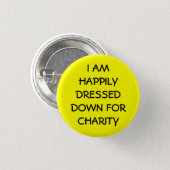 I am Happily Dressed For Charity 3 Cm Round Badge (Front & Back)