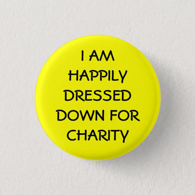 I am Happily Dressed For Charity 3 Cm Round Badge (Front)