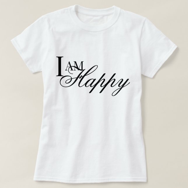 I am happy affirmation metta prayer T-Shirt (Design Front)