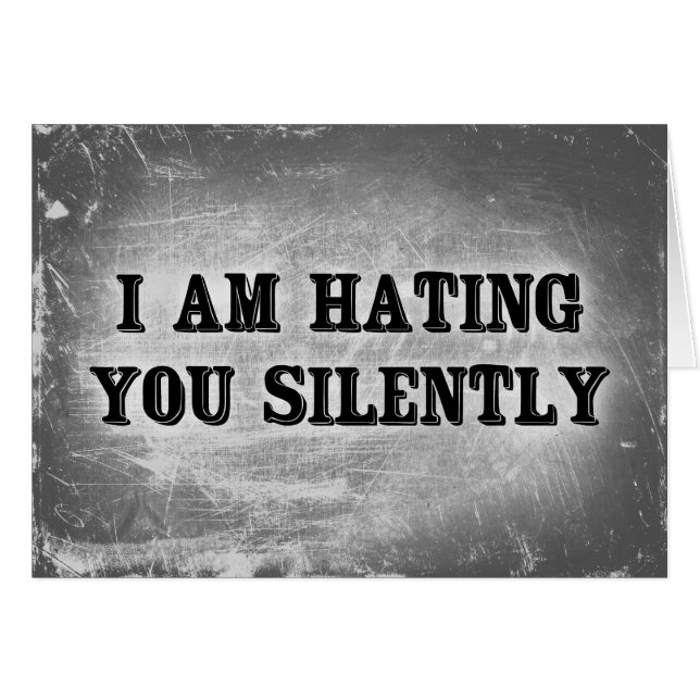 I Am Hating You Silently (Front Horizontal)