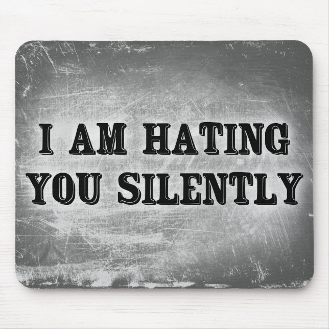 I Am Hating You Silently Mouse Mat (Front)