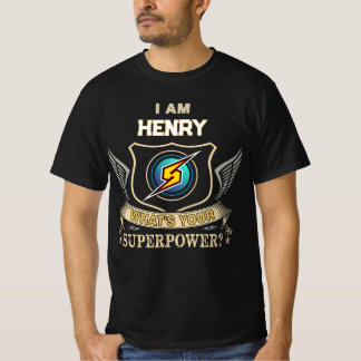 I Am HENRY What's Your Superpower T-Shirt