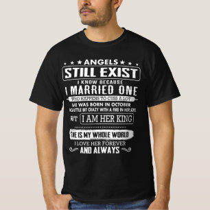 I AM HER KING SHE IS MY WHOLE WORLD 10 T-Shirt
