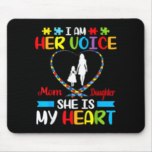 I Am Her Voice She Is My Heart Autism Mom Daughter Mouse Mat