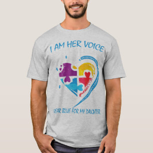 I am her voice she is my heart I wear blue for my T-Shirt