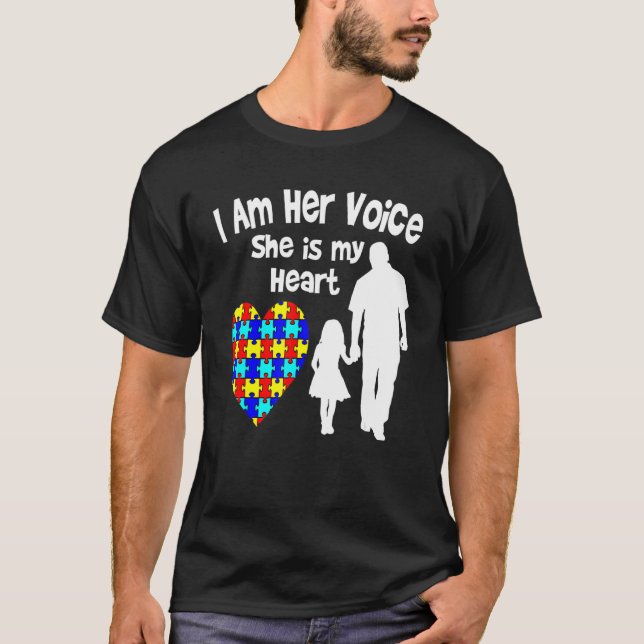 I Am Her Voice She Is My Heart T- Autism Awareness T-Shirt (Front)