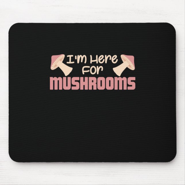 I Am Here For Mushrooms Mouse Mat (Front)