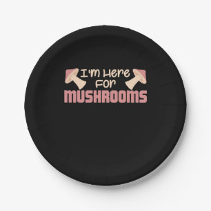 I Am Here For Mushrooms Paper Plate
