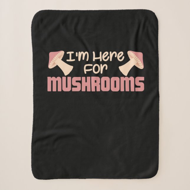 I Am Here For Mushrooms Sherpa Blanket (Front)