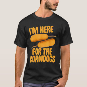 I Am Here For The Corndogs Fair Corn Dogs Foodie G T-Shirt