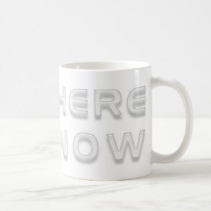 I AM HERE - I AM NOW COFFEE MUG